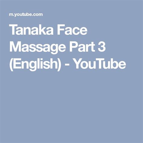 Tanaka Face Massage Part 4 (English) .
